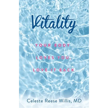 Vitality: Your Body Loves You, Love It Back