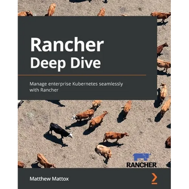 Rancher Deep Dive: Manage enterprise Kubernetes seamlessly with Rancher