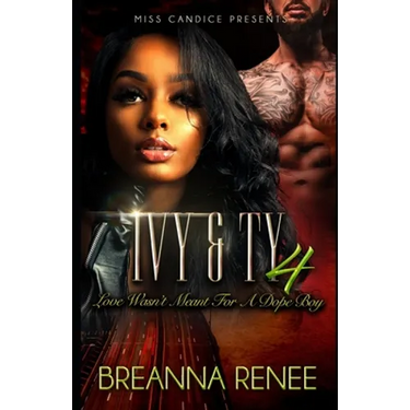 Ivy & Ty 4: Love Wasn't Meant For a Dope Boy