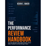 The Performance Review Handbook: How New Managers Write Better Reviews, Deliver Better Feedback, and Build Stronger Teams