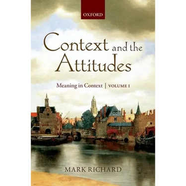 Context and the Attitudes: Meaning in Context, Volume 1