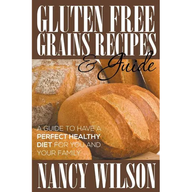 Gluten Free Grains Recipes & Guide