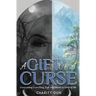 A Gift Of A Curse: Overcoming Everything that was meant to destroy me