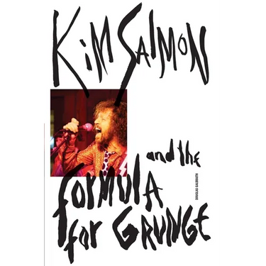 Kim Salmon and the Formula for Grunge