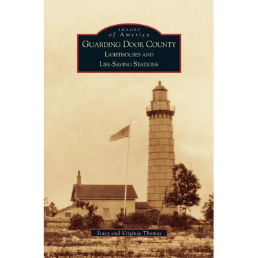 Guarding Door County: Lighthouses and Life-Saving Stations