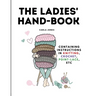The Ladies' Hand-Book: Containing Instructions In Knitting, Crochet, Point-Lace, etc