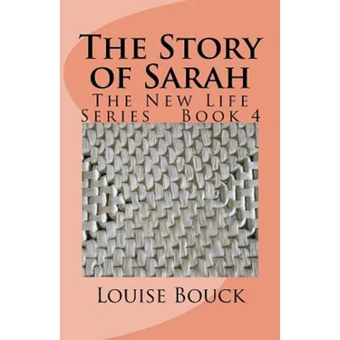 The Story of Sarah: The New Life Series Book 4