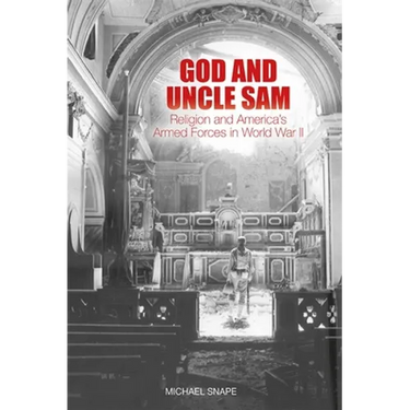 God and Uncle Sam: Religion and America's Armed Forces in World War II