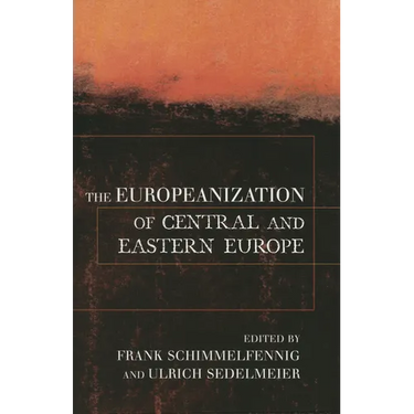 The Europeanization of Central and Eastern Europe