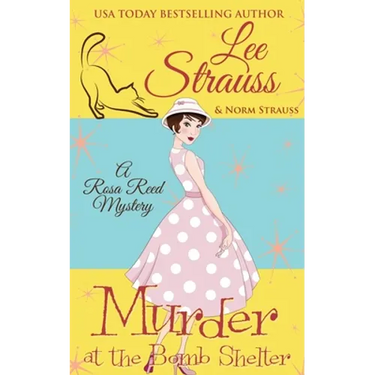 Murder at the Bomb Shelter: a 1950s cozy historical mystery