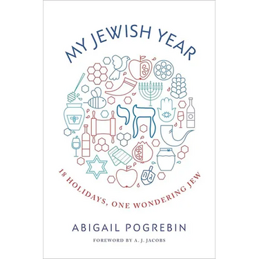 My Jewish Year: 18 Holidays, One Wondering Jew