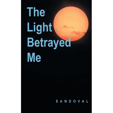 The Light Betrayed Me