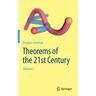 Theorems of the 21st Century: Volume I