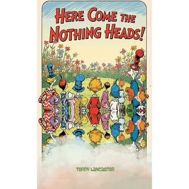 Here Come The Nothing Heads