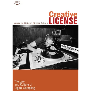 Creative License: The Law and Culture of Digital Sampling