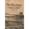 The Ohio Bridge: Cincinnati's Roebling Suspension Bridge, 1846-1939