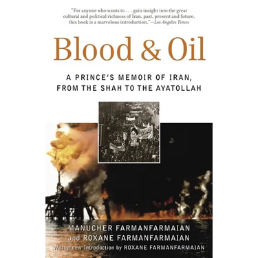 Blood & Oil: A Prince's Memoir of Iran, from the Shah to the Ayatollah