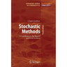 Stochastic Methods: A Handbook for the Natural and Social Sciences