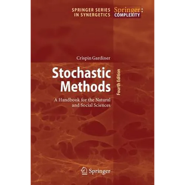 Stochastic Methods: A Handbook for the Natural and Social Sciences