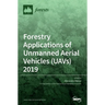 Forestry Applications of Unmanned Aerial Vehicles (UAVs) 2019