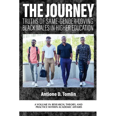 The Journey: Truths of Same-Gender-Loving Black Males in Higher Education
