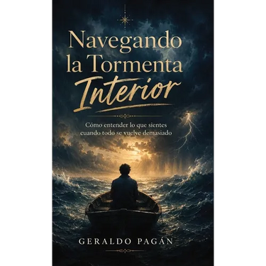 Navegando la Tormenta Interior, Cómo entender lo que sientes cuando todo se vuelve demasiado