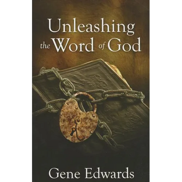 Unleashing the Word of God: How the Chronological Story of the First Century Unlocks the New Testament