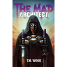 The Mad Architect