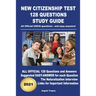 New Citizenship Test 128 Questions Study Guide: All Official USCIS questions - and easy answers!