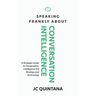 Speaking Frankly About Conversation Intelligence