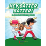 Hey Batter Batter! A Baseball Coloring Book