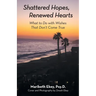Shattered Hopes, Renewed Hearts: What to Do with Wishes That Don't Come True