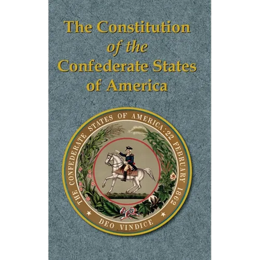 The Constitution of the Confederate States of America