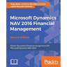 Microsoft Dynamics NAV 2016 Financial Management - Second Edition: Master the world of financial management with Microsoft Dynamics NAV 2016