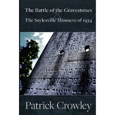 The Battle of the Gravestones & the Saylesville Massacre of 1934