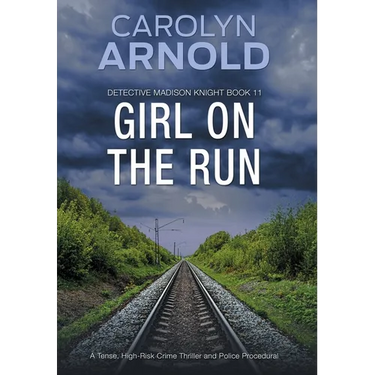 Girl on the Run: A Tense, High-Risk Crime Thriller and Police Procedural