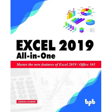 Excel 2019 All-in-One: Master the new features of Excel 2019 / Office 365
