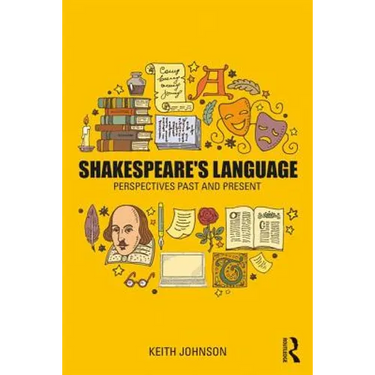 Shakespeare's Language: Perspectives Past and Present