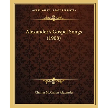 Alexander's Gospel Songs (1908)