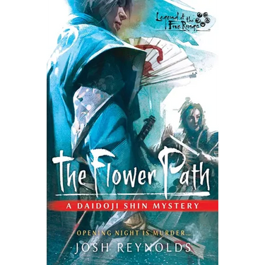 The Flower Path: A Legend of the Five Rings Novel