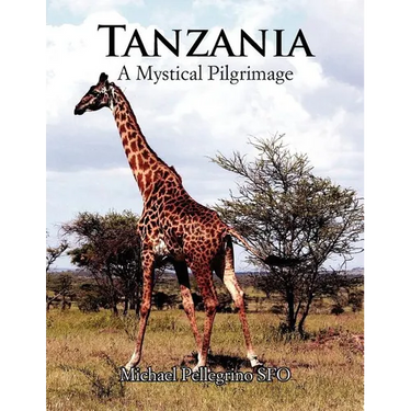 Tanzania- A Mystical Pilgrimage