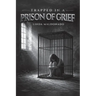 Trapped in a Prison of Grief: A Family's Journey of Grief Through Poetry