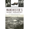 Manchester's Shoe Industry