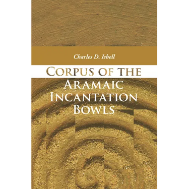 Corpus of the Aramaic Incantation Bowls