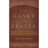 The Heart of Prayer: What Jesus Teaches Us