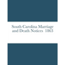South Carolina Marriage and Death Notices 1863