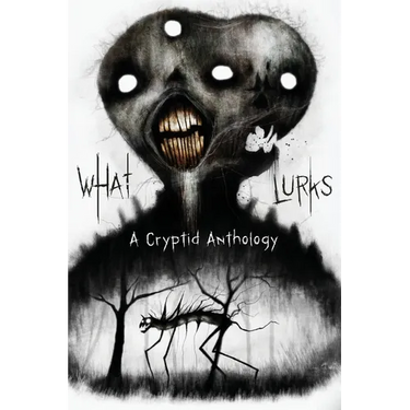 What Lurks: A Cryptid Anthology