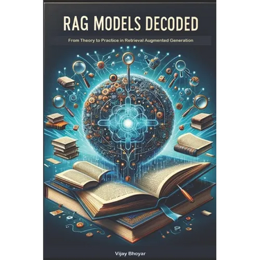 RAG Models Decoded: From Theory to Practice in Retrieval Augmented Generation