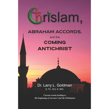 Chrislam, Abraham Accords, and the Coming Antichrist