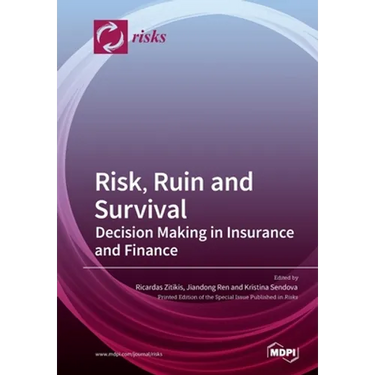 Risk, Ruin and Survival: Decision Making in Insurance and Finance